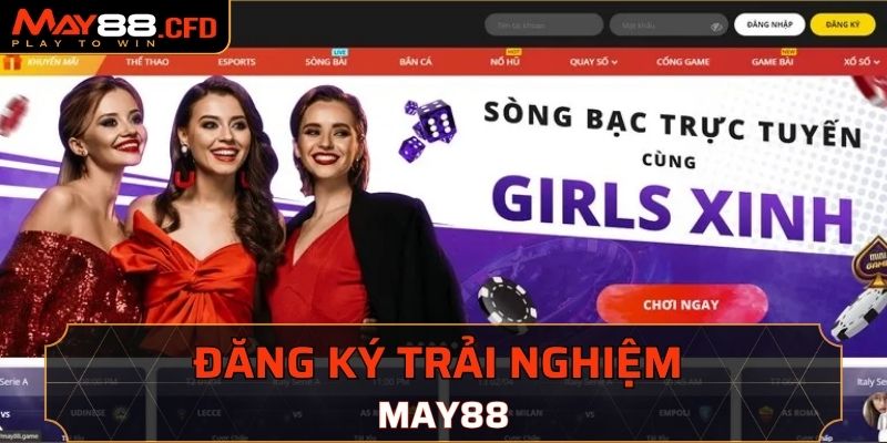 Đăng ký trải nghiệm May88