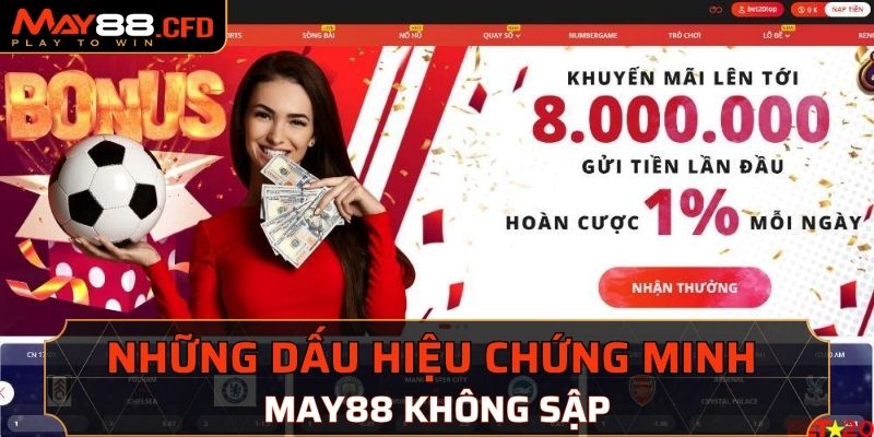 Những dấu hiệu chứng minh "May88 sập" chỉ là tin đồn