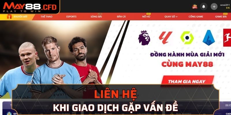 Phải liên hệ với nhân viên nếu gặp rắc rối về giao dịch