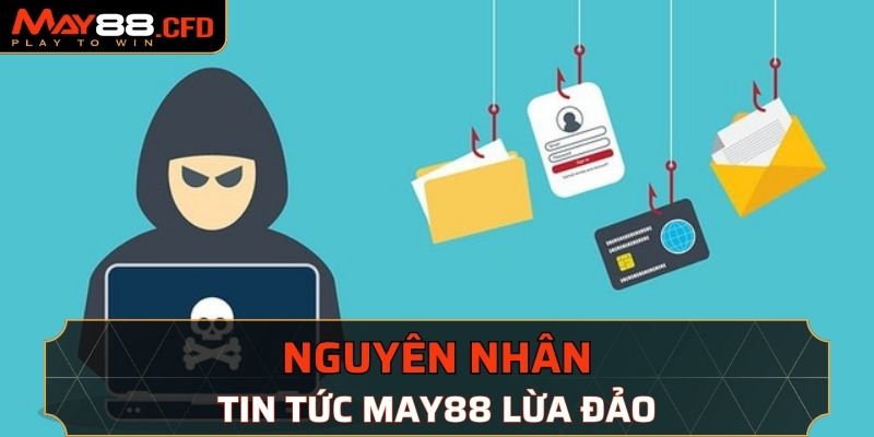 Các nguyên nhân dẫn đến vụ việc nhà cái May88 lừa đảo